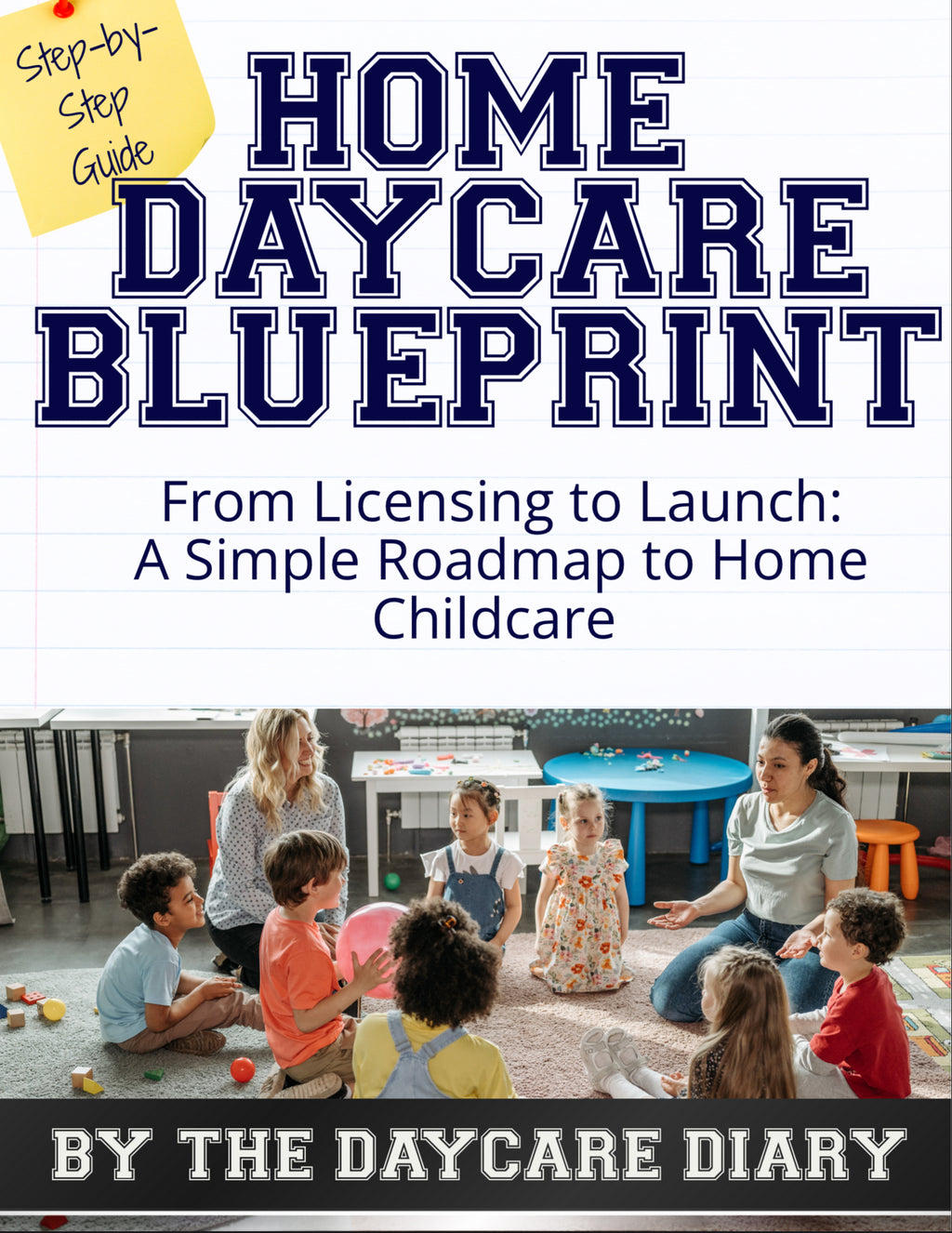 Home Daycare Blueprint Ebook (SENT VIA EMAIL)