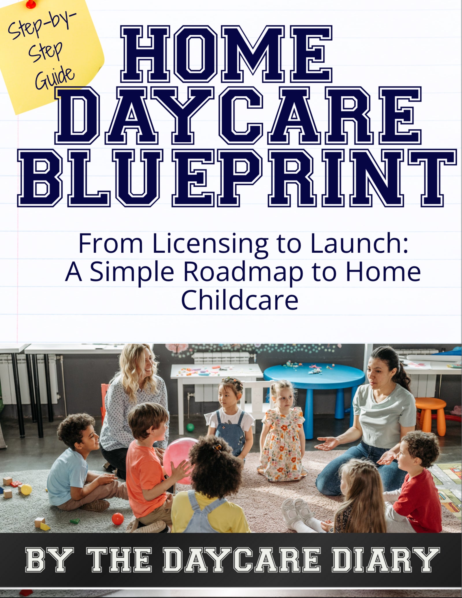 Home Daycare Blueprint Ebook (SENT VIA EMAIL)